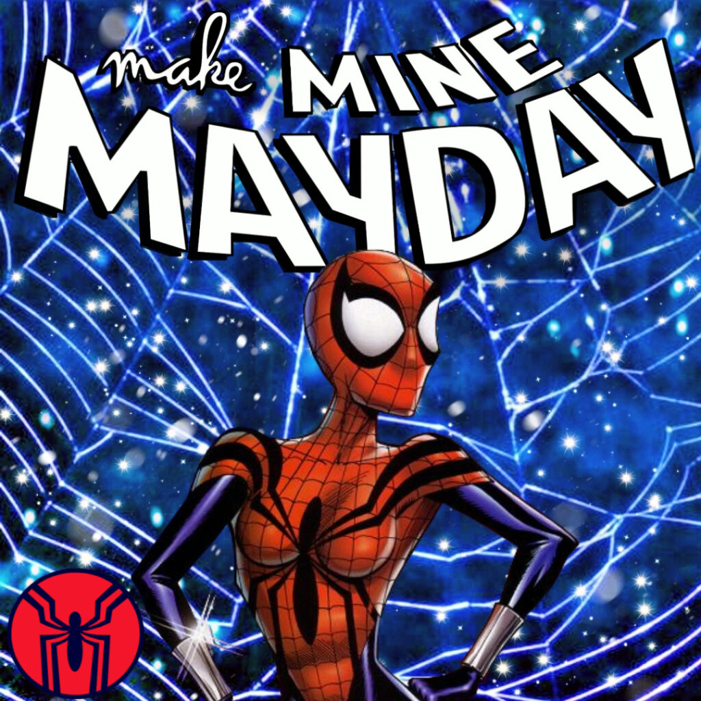 Make Mine Mayday Episode 44: Amazing Spider-Girl Finale (Issues 28-30)  Audio Edition – Spidey Dude